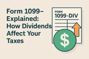 Form 1099-DIV tax form explained and dividend income affecting taxes.